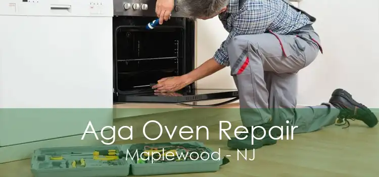 Aga Oven Repair Maplewood - NJ