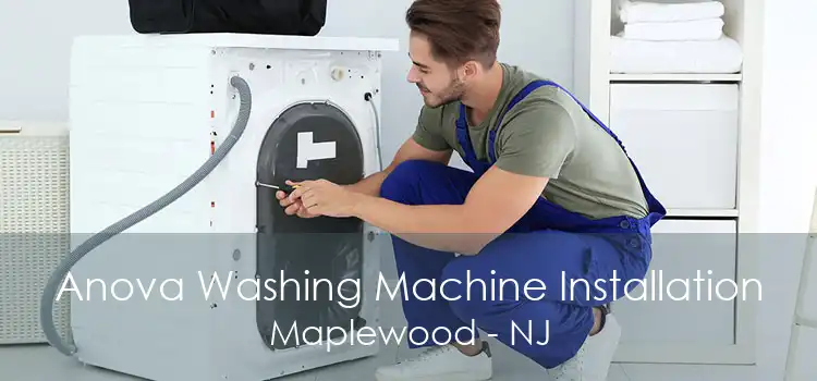 Anova Washing Machine Installation Maplewood - NJ