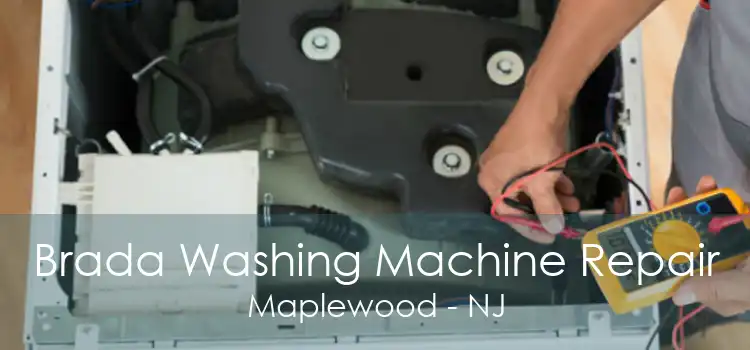 Brada Washing Machine Repair Maplewood - NJ