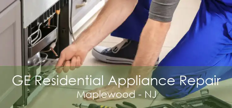 GE Residential Appliance Repair Maplewood - NJ