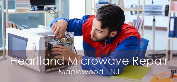 Heartland Microwave Repair Maplewood - NJ