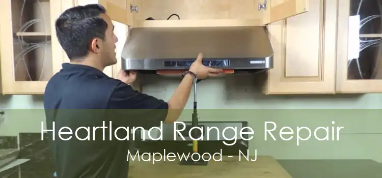 Heartland Range Repair Maplewood - NJ