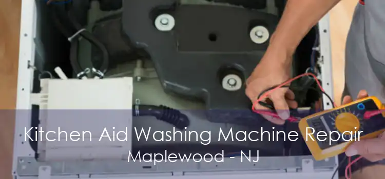 Kitchen Aid Washing Machine Repair Maplewood - NJ