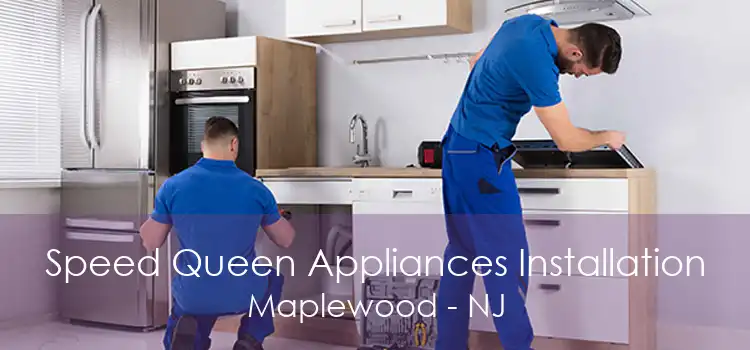Speed Queen Appliances Installation Maplewood - NJ