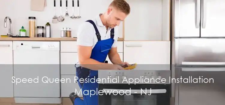 Speed Queen Residential Appliance Installation Maplewood - NJ