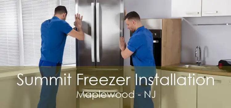 Summit Freezer Installation Maplewood - NJ