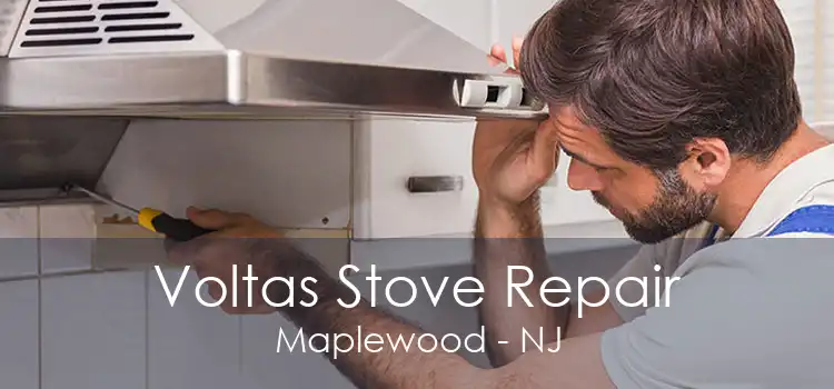 Voltas Stove Repair Maplewood - NJ